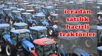 İcradan Satılık Hacizli Traktörler Sudan Ucuz En Uygun Fiyatlarla