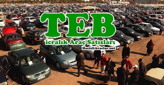 TEB İcralık Araç Satışları, Bankadan Satılık Araç