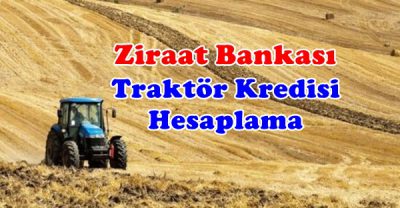 Ziraat Bankası Traktör Kredisi Hesaplama